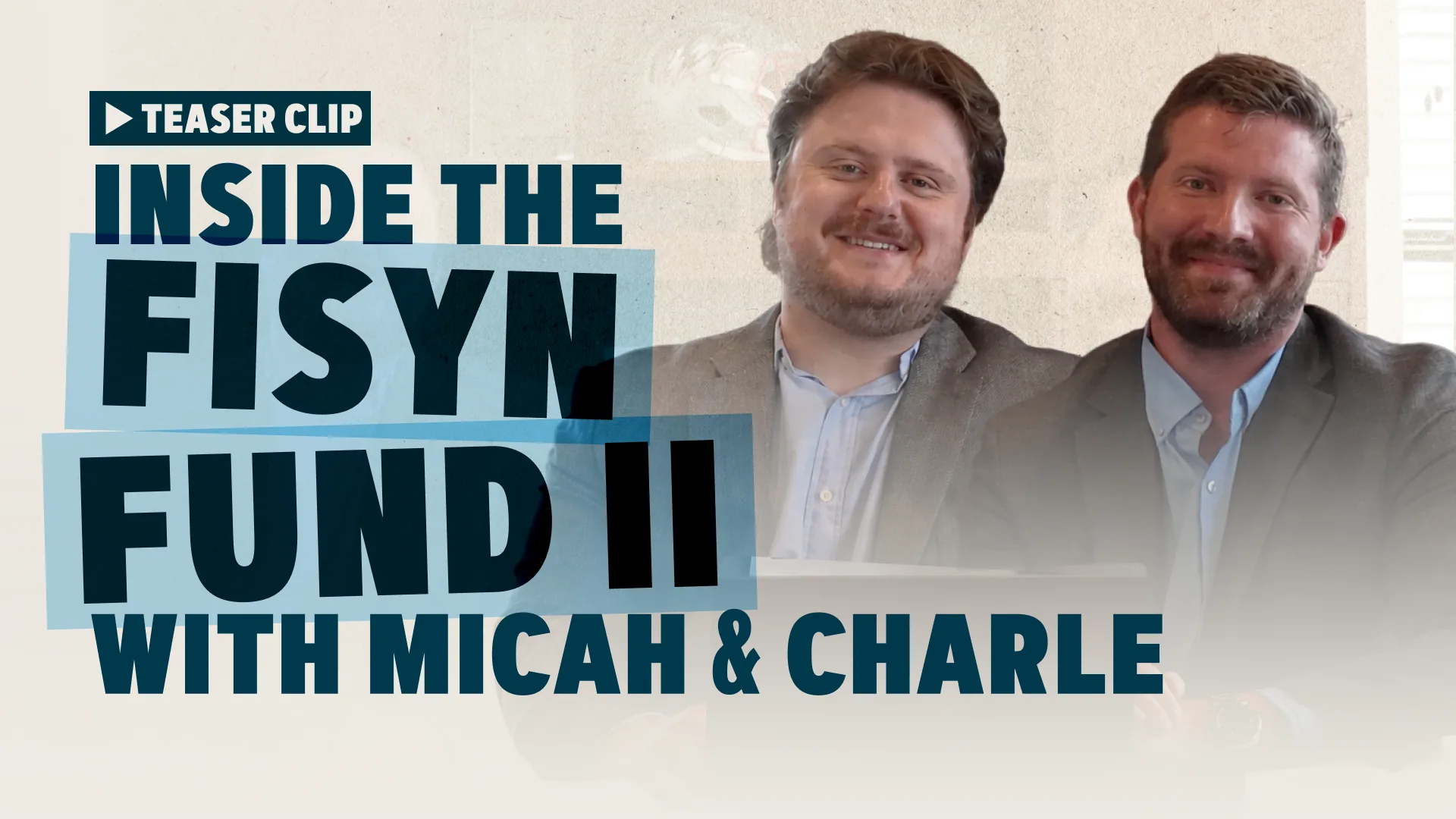 Inside the FISYN Fund II with Micah & Charle